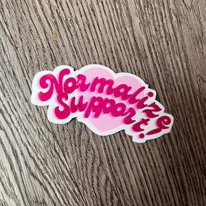 "Normalize Support!" Inspirational sticker