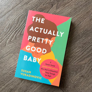 “The Actually Pretty Good Baby” book