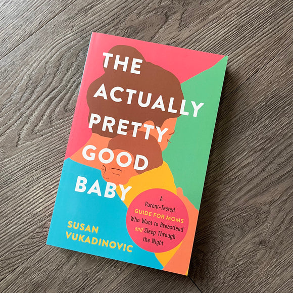 “The Actually Pretty Good Baby” book
