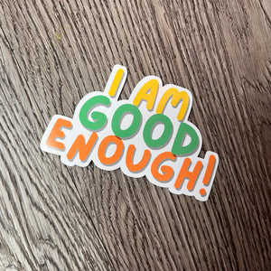 "Good Enough" Inspirational sticker