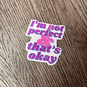 "I'm Not Perfect & That's Ok" Inspirational sticker