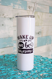 Mama Buzz- tall tumbler - "Wake up and be awesome"