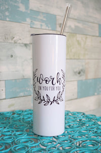 Mama Buzz- tall tumbler - "Work on you. For you."